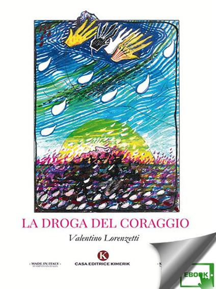 La droga del coraggio - Valentino Lorenzetti - ebook