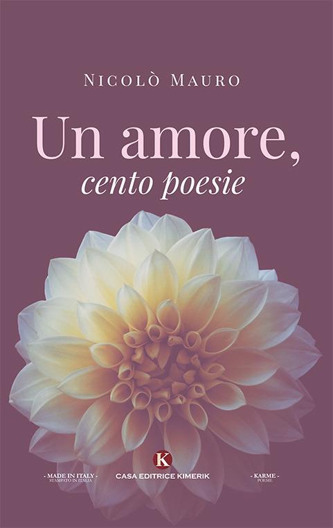 Un amore, cento poesie - Nicolò Mauro - copertina