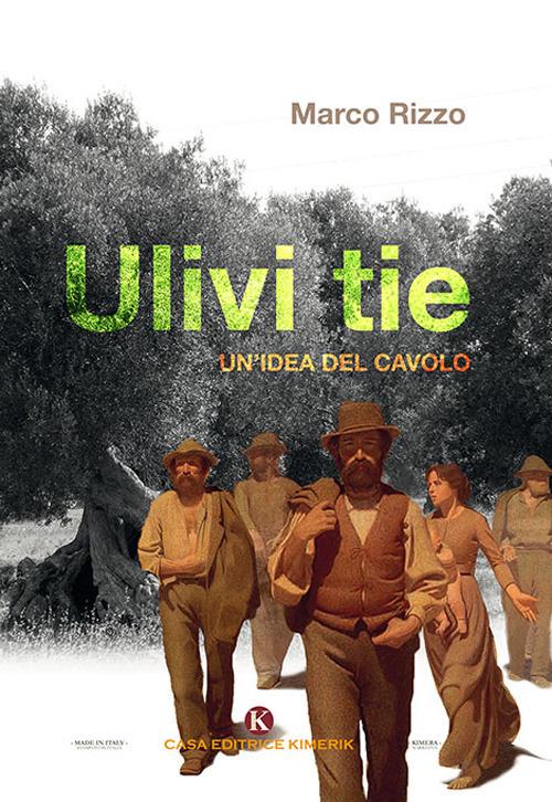 Ulivi tie. Un'idea del cavolo - Marco Rizzo - copertina