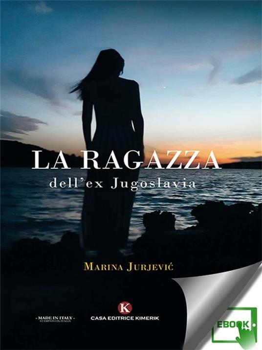 La ragazza dell'ex Jugoslavia - Marina Jurjevic - ebook