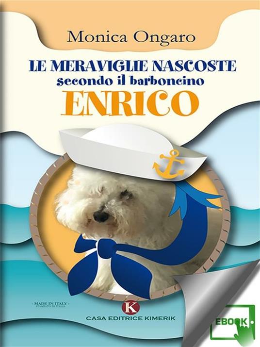 Le meraviglie nascoste secondo il barboncino Enrico - Monica Ongaro - ebook