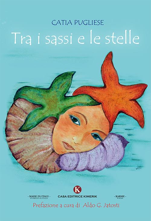 Tra i sassi e le stelle - Catia Pugliese - copertina
