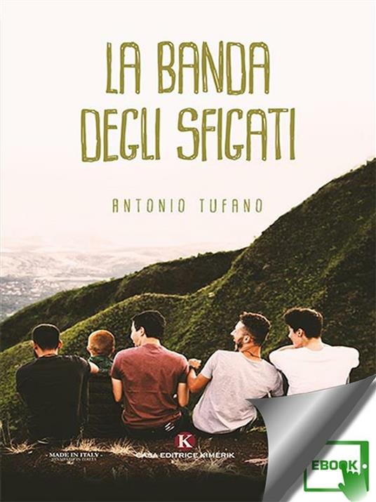 La banda degli sfigati - Antonio Tufano - ebook