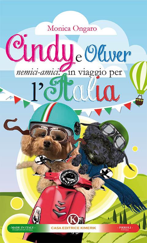 Cindy e Oliver nemici-amici: in viaggio per l'Italia - Monica Ongaro - copertina