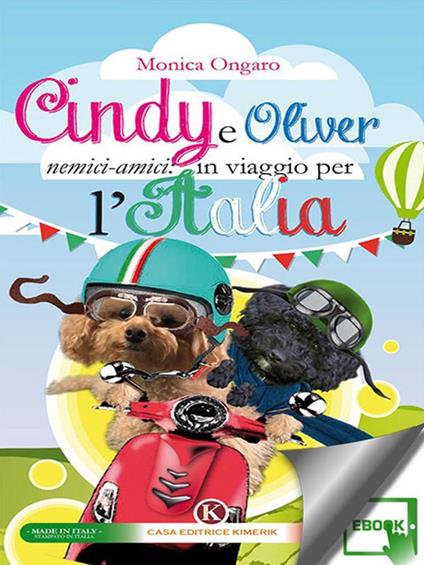 Cindy e Oliver nemici-amici: in viaggio per l'Italia - Monica Ongaro - ebook
