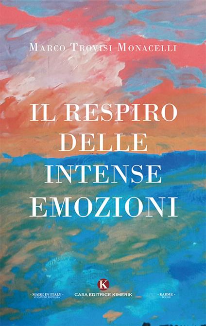 Il respiro delle intense emozioni - Marco Trovisi Monacelli - copertina