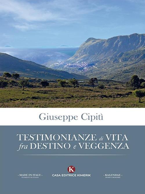 Testimonianze di vita fra destino e veggenza - Giuseppe Cipitì - ebook