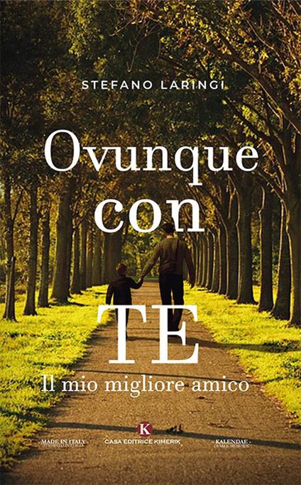 Ovunque con te. Il mio migliore amico - Stefano Laringi - copertina