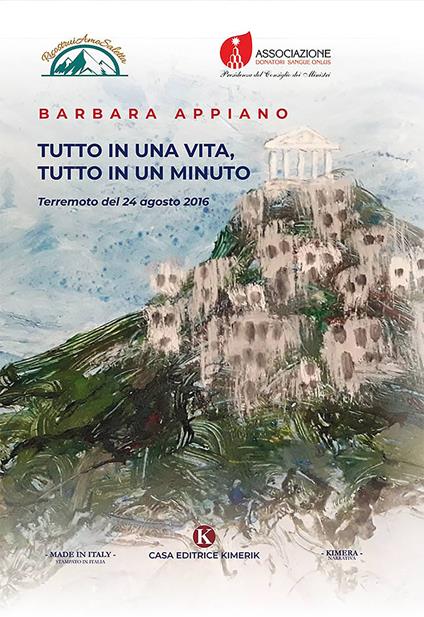 Tutto in una vita, tutto in un minuto. Terremoto del 24 agosto 2016 - Barbara Appiano - copertina