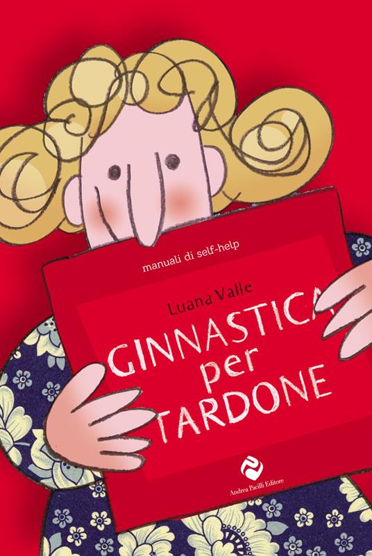 Ginnastica per tardone. Ediz. speciale - Luana Valle - copertina
