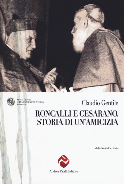 Roncalli e Cesarano. Storia di un'amicizia - Claudio Gentile - copertina