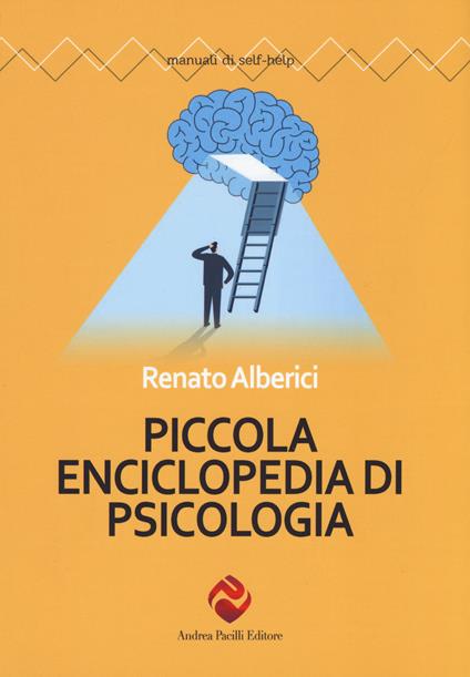 Piccola enciclopedia di psicologia. Nuova ediz. - Renato Alberici - copertina