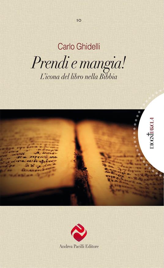 Prendi e mangia! L'icona del libro nella Bibbia - Carlo Ghidelli - copertina