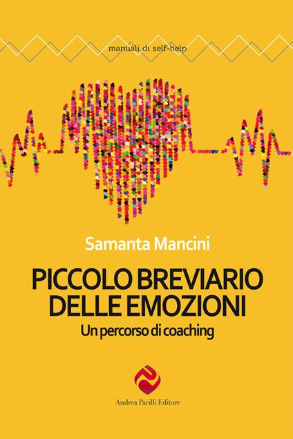 Piccolo breviario delle emozioni. Un percorso di coaching. Nuova ediz. - Samanta Mancini - copertina