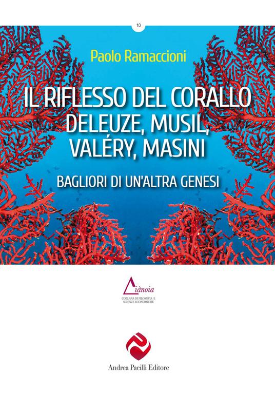 Il riflesso del corallo. Deleuze, Musil, Valéry, Masini. Bagliori di un'altra genesi - Paolo Ramaccioni - copertina