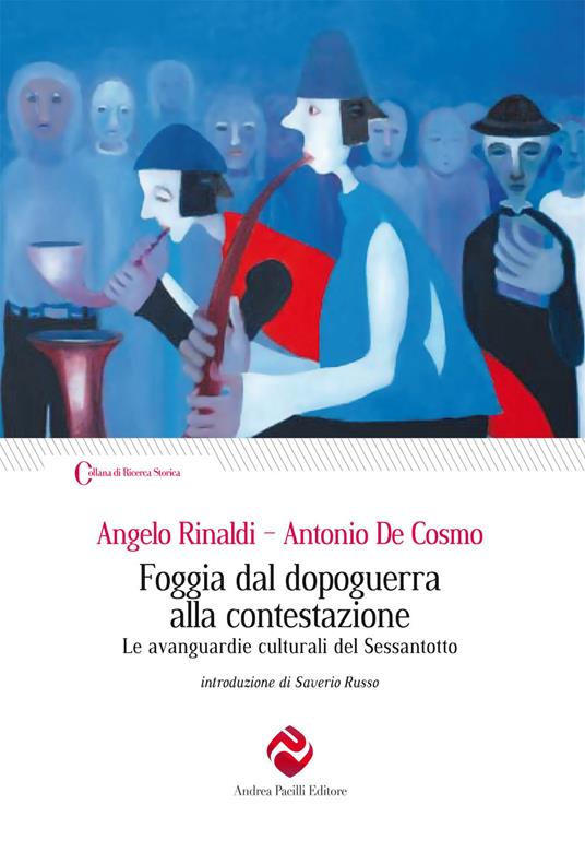 Foggia dal dopoguerra alla contestazione. Le avanguardie culturali del Sessantotto - Angelo Rinaldi,Antonio De Cosmo - copertina