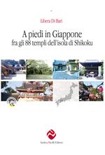 A piedi in Giappone fra gli 88 templi dell’isola di Shikoku