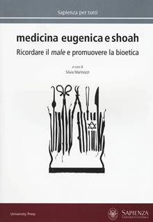 Medicina e Shoah ricordare il male e promuovere