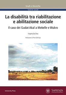 La disabilità tra riabilitazione e abilitazione sociale. Il caso dei Gudat Akal a Mekelle e Wukro
