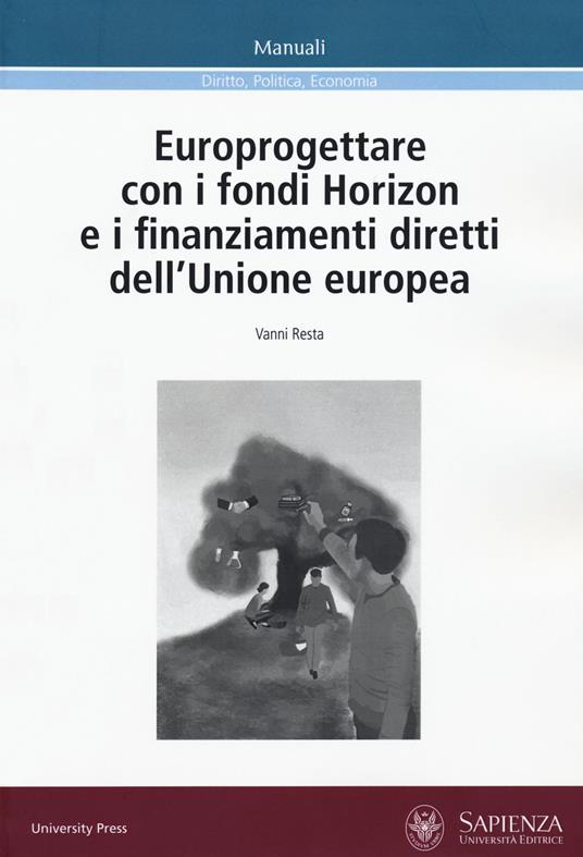 Europrogettare con i fondi Horizon e i finanziamenti diretti dell'Unione europea - Vanni Resta - copertina