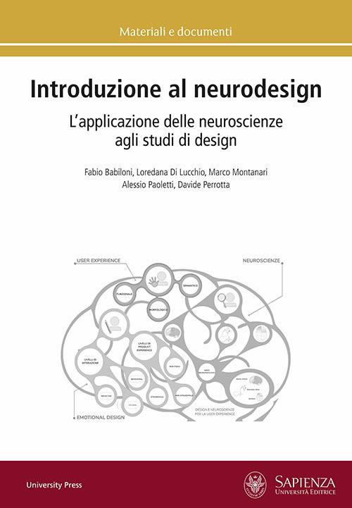 Introduzione al neurodesign. L'applicazione delle neuroscienze agli studi di design - Fabio Babiloni,Loredana Di Lucchio,Marco Montanari - copertina