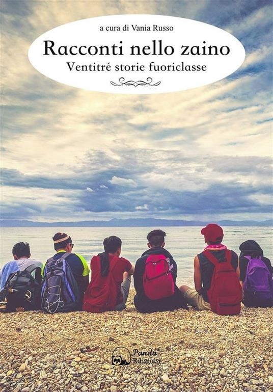 Racconti nello zaino. Ventitré storie fuoriclasse - Vania Russo - ebook