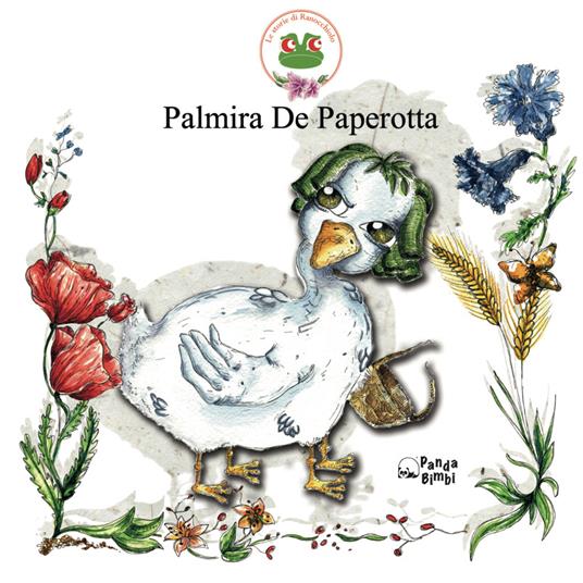 Palmira De Paperotta. Ediz. illustrata - Serena Martella - copertina