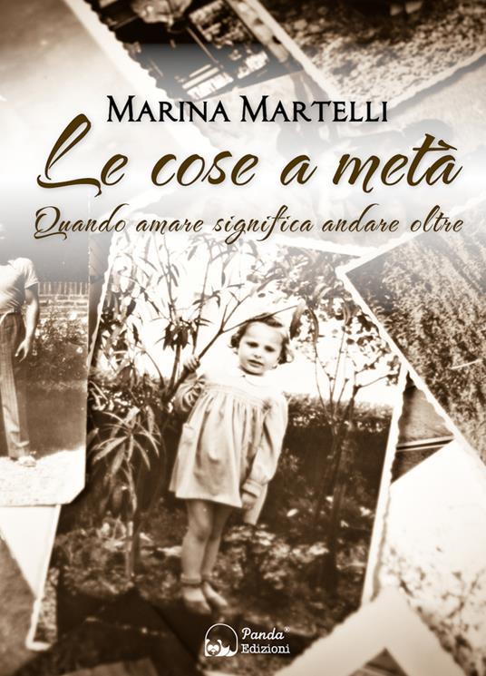 Le cose a metà. Quando amare significa andare oltre - Marina Martelli - copertina