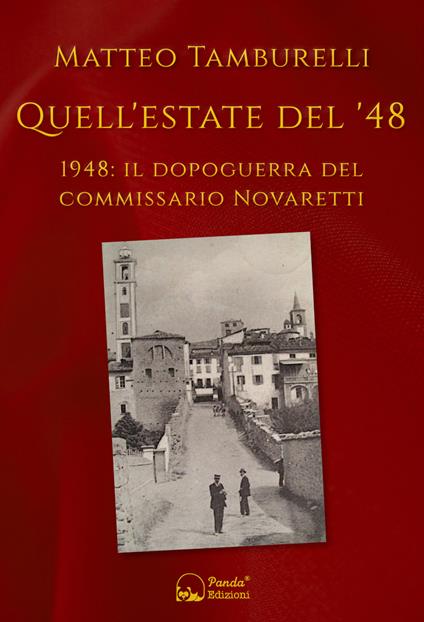 Quell'estate del '48. 1948: il dopoguerra del commissario Novaretti - Matteo Tamburelli - ebook