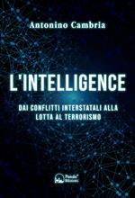 L' intelligence. Dai conflitti interstatali alla lotta al terrorismo
