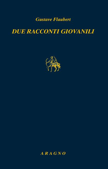 Due racconti giovanili - Gustave Flaubert - copertina