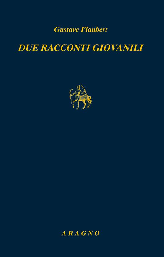 Due racconti giovanili - Gustave Flaubert - copertina