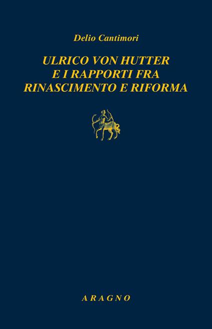 Ulrich von Hutten e i rapporti fra rinascimento e riforma - Delio Cantimori - copertina