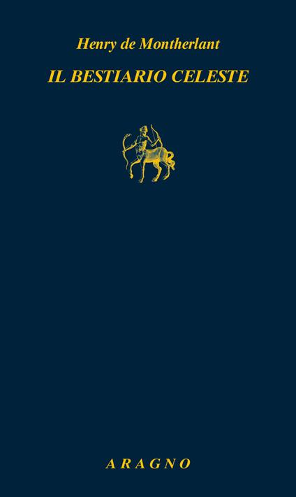 Il bestiario celeste - Henry de Montherlant - copertina