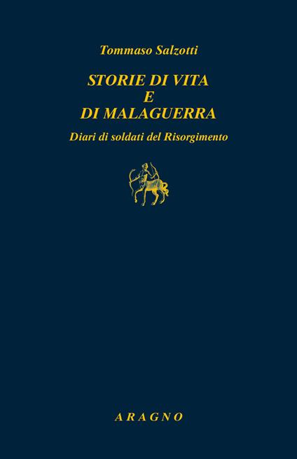 Storie di vita e di malaguerra. Diari di soldati del Risorgimento - Tommaso Salzotti - copertina