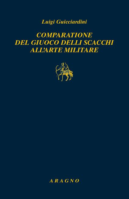 Comparatione del giuoco delli scacchi all'arte militare - Luigi Guicciardini - copertina