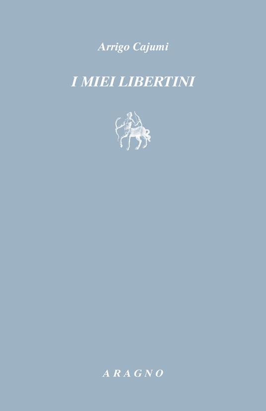 I miei libertini - Arrigo Cajumi - copertina