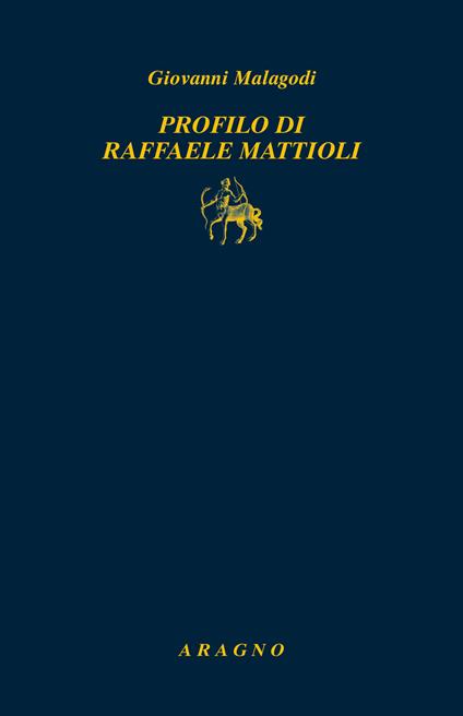 Profilo di Raffale Mattioli - Giovanni Malagodi - copertina