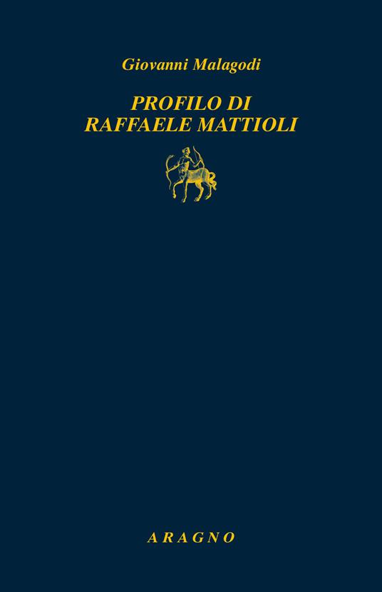 Profilo di Raffale Mattioli - Giovanni Malagodi - copertina