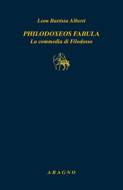 Philodoxoes fabula. La commedia di Filodosso - Leon Battista Alberti - copertina