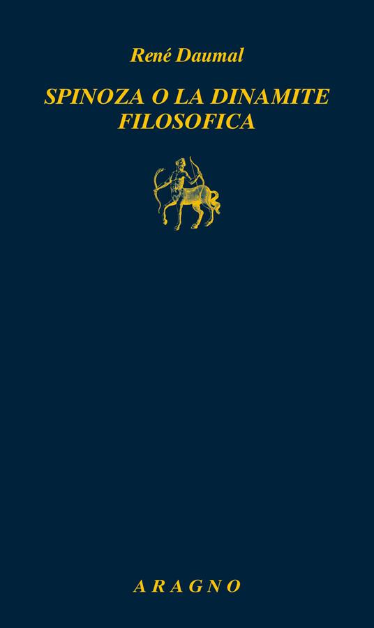 Spinoza o la dinamite filosofica - René Daumal - copertina