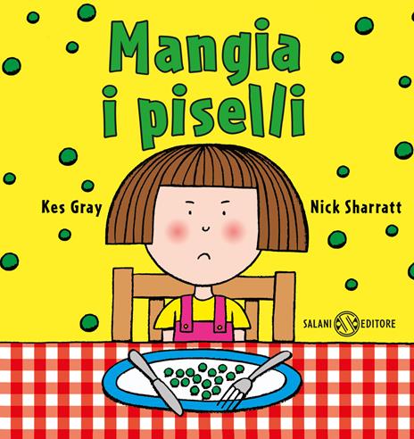 Mangia i piselli. Ediz. a colori - Kes Gray,Nick Sharratt - copertina