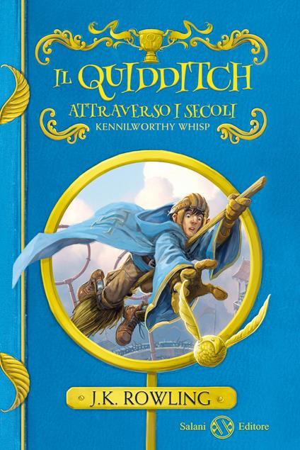 Il Quidditch attraverso i secoli. Kennilworthy Whisp - J. K. Rowling - copertina