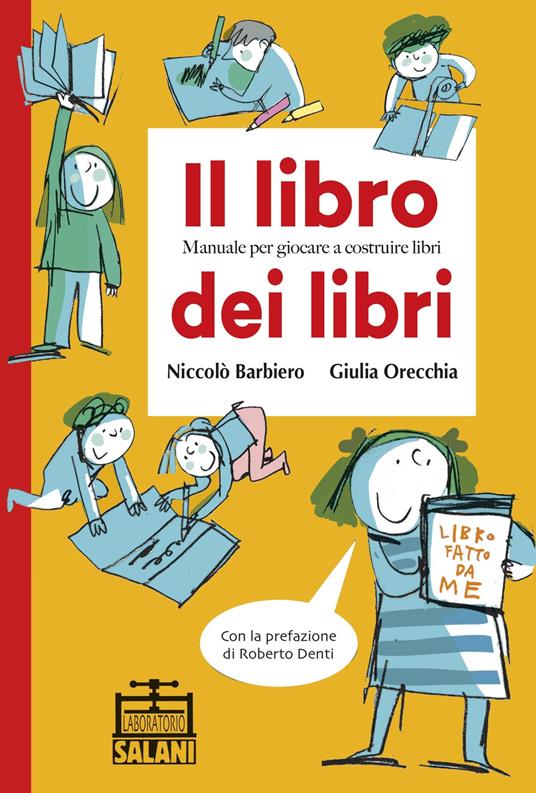 Il libro dei libri. Manuale per giocare a costruire libri - Niccolò Barbiero,Giulia Orecchia - copertina