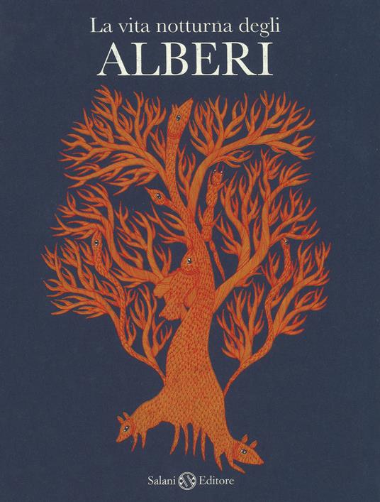 La vita notturna degli alberi. Ediz. a colori - Bhajju Shyam,Ram S. Urveti,Durga Bai - copertina