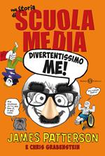 Divertentissimo me! Una storia di scuola media. Nuova ediz.