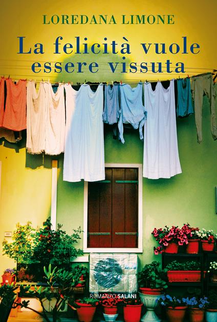 La felicità vuole essere vissuta. Chi va e chi resta a Borgo Propizio - Loredana Limone - ebook
