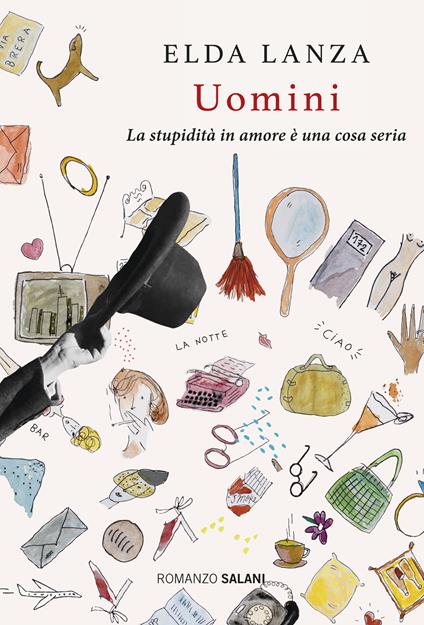 Uomini. La stupidità in amore è una cosa seria - Elda Lanza - copertina