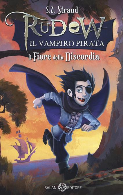 Il fiore della discordia. Rudow il vampiro pirata - S. Z. Strand - copertina