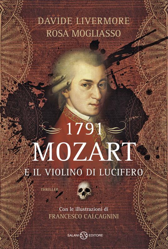 1791. Mozart e il violino di Lucifero - Davide Livermore,Rosa Mogliasso - copertina